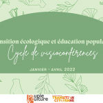 Cycle Transition écologique et éducation populaire de PEC : le compte-rendu