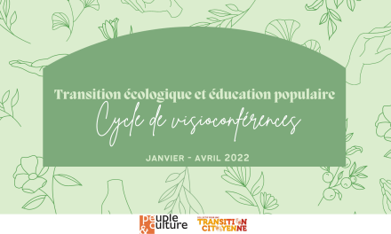Le cycle Transition écologique et éducation populaire de PEC continue : RDV le 15 mars