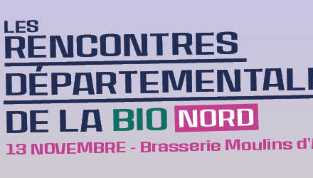 Rencontres départementales de la Bio Nord/ Pas-de-Calais