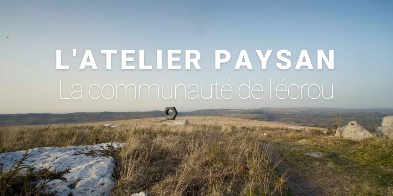 Sortie du film-documentaire « L&rsquo;Atelier Paysan, la communauté de l&rsquo;écrou »