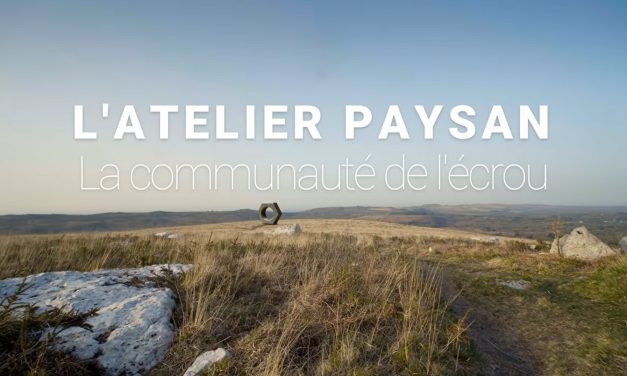 Sortie du film-documentaire « L&rsquo;Atelier Paysan, la communauté de l&rsquo;écrou »